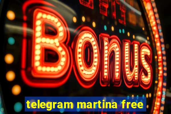 telegram martina free